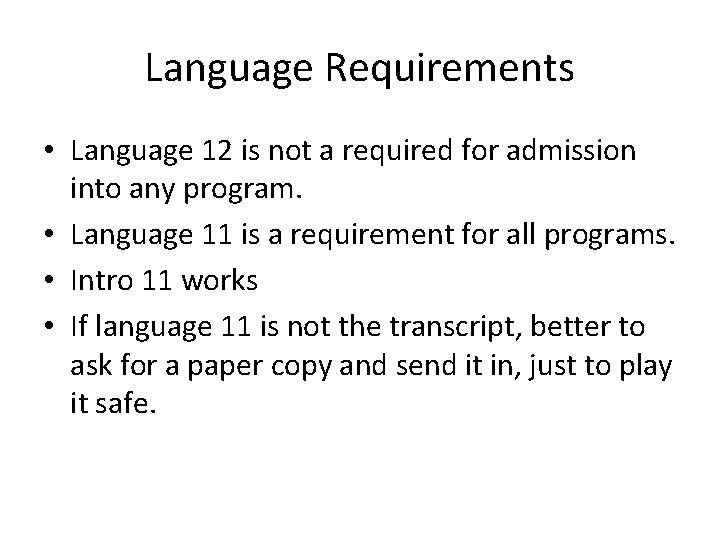 Language Requirements • Language 12 is not a required for admission into any program.