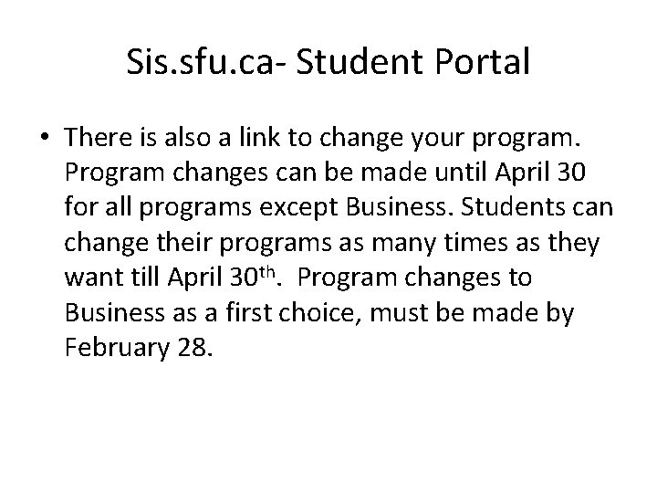 Sis. sfu. ca- Student Portal • There is also a link to change your