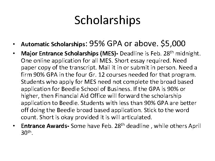 Scholarships • Automatic Scholarships: 95% GPA or above. $5, 000 • Major Entrance Scholarships