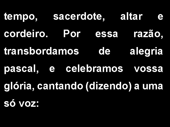 tempo, cordeiro. sacerdote, Por transbordamos altar e essa razão, de alegria pascal, e celebramos