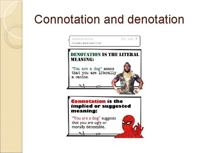Connotation and denotation Connotation and denotation