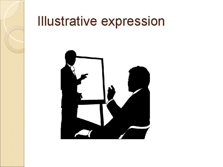 Illustrative expression Illustrative expression