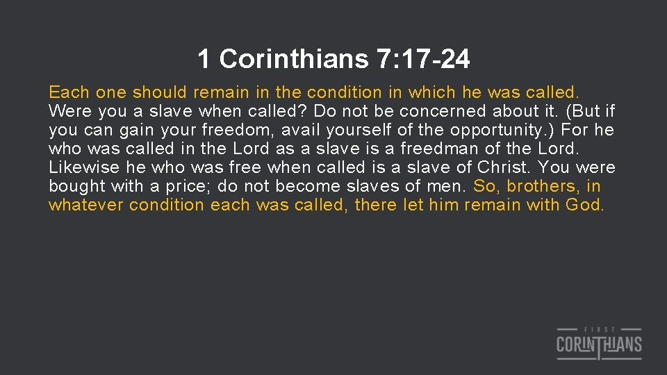 1 Corinthians 7: 17 -24 Each one should remain in the condition in which