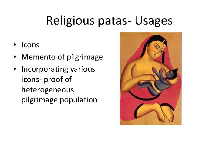 Religious patas- Usages • Icons • Memento of pilgrimage • Incorporating various icons- proof Religious patas- Usages • Icons • Memento of pilgrimage • Incorporating various icons- proof