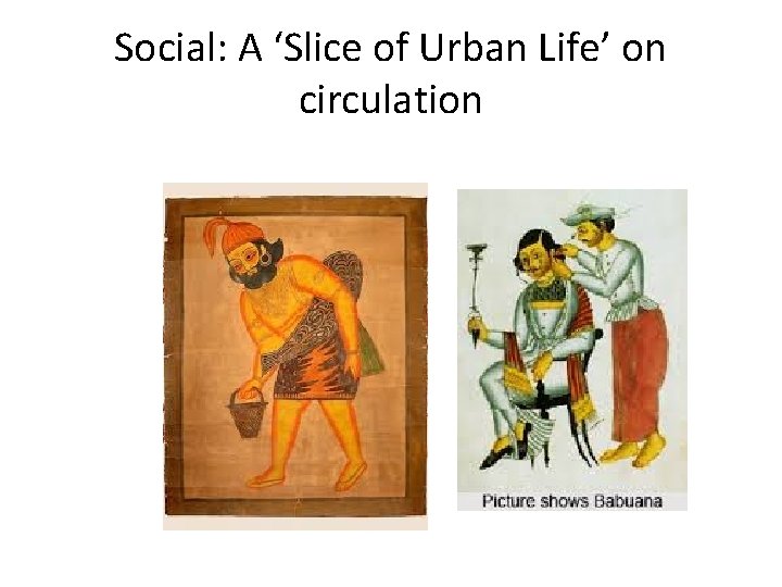 Social: A ‘Slice of Urban Life’ on circulation Social: A ‘Slice of Urban Life’ on circulation