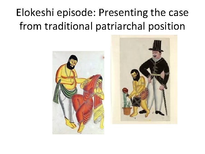 Elokeshi episode: Presenting the case from traditional patriarchal position 