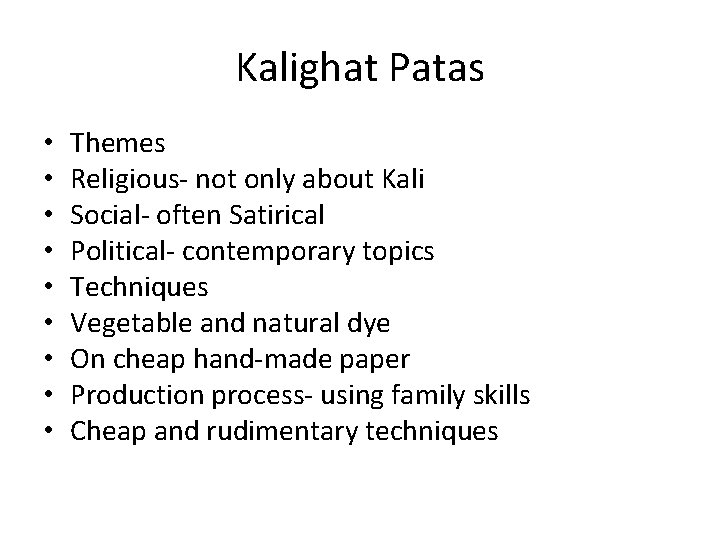 Kalighat Patas • • • Themes Religious- not only about Kali Social- often Satirical Kalighat Patas • • • Themes Religious- not only about Kali Social- often Satirical