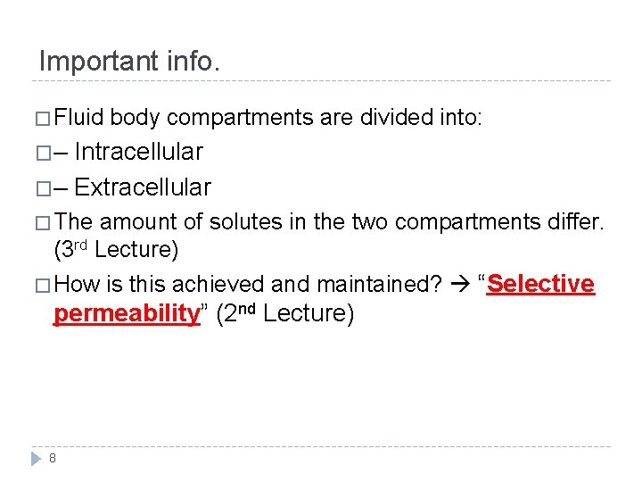 Important info. � Fluid body compartments are divided into: �– Intracellular �– Extracellular �