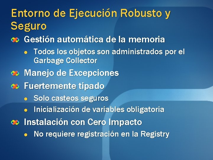 Entorno de Ejecución Robusto y Seguro Gestión automática de la memoria l Todos los Entorno de Ejecución Robusto y Seguro Gestión automática de la memoria l Todos los