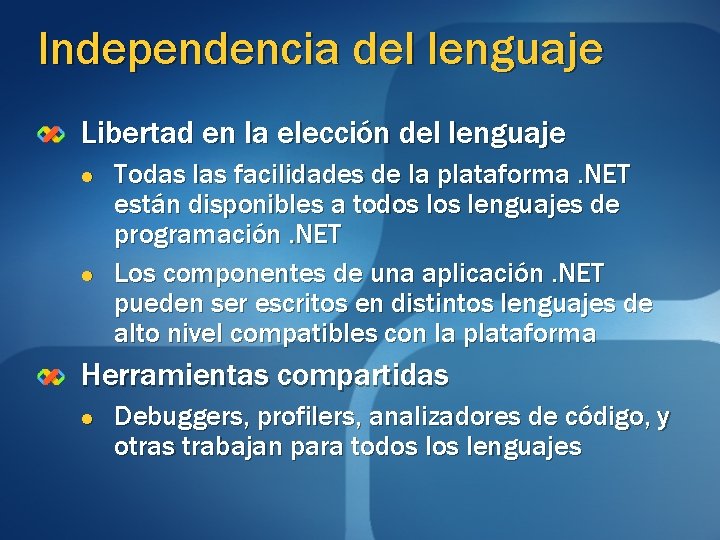 Independencia del lenguaje Libertad en la elección del lenguaje l l Todas las facilidades Independencia del lenguaje Libertad en la elección del lenguaje l l Todas las facilidades
