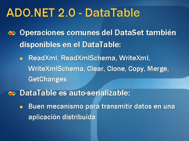 ADO. NET 2. 0 - Data. Table Operaciones comunes del Data. Set también disponibles ADO. NET 2. 0 - Data. Table Operaciones comunes del Data. Set también disponibles