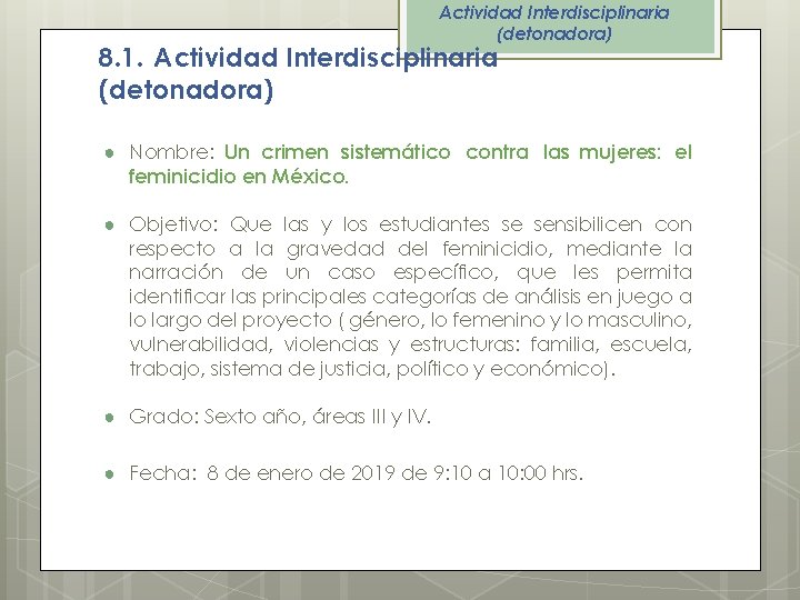 Actividad Interdisciplinaria (detonadora) 8. 1. Actividad Interdisciplinaria (detonadora) ● Nombre: Un crimen sistemático contra