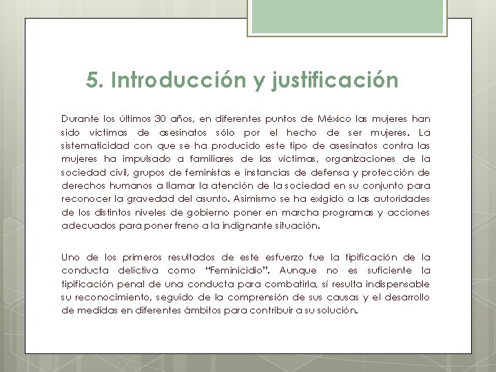 5. Introducción y justificación Durante los últimos 30 años, en diferentes puntos de México