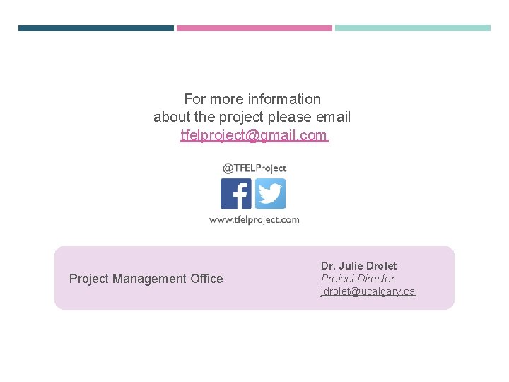 For more information about the project please email tfelproject@gmail. com Project Management Office Dr. For more information about the project please email tfelproject@gmail. com Project Management Office Dr.