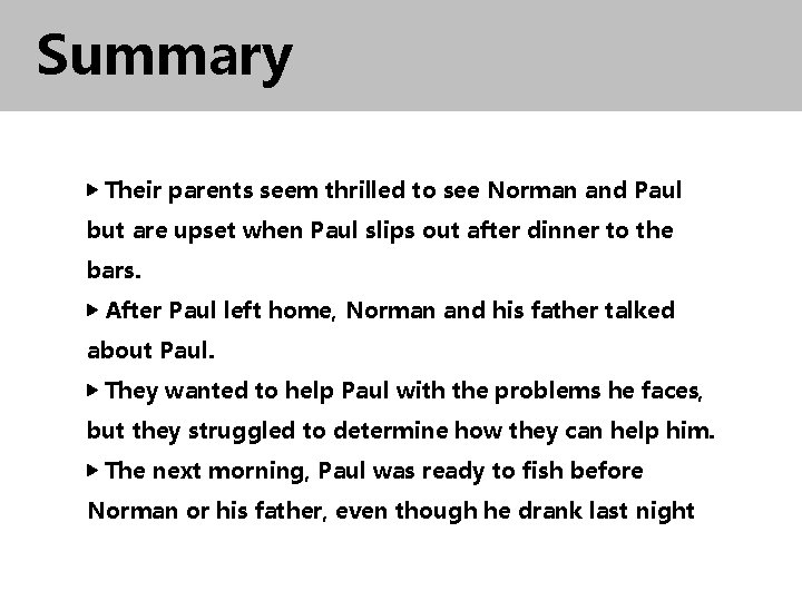 Summary ▶ Their parents seem thrilled to see Norman and Paul but are upset