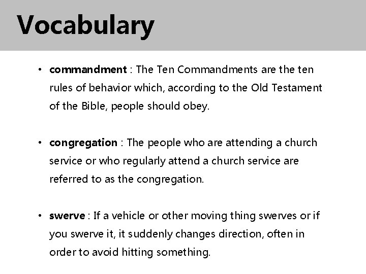 Vocabulary • commandment : The Ten Commandments are the ten rules of behavior which,