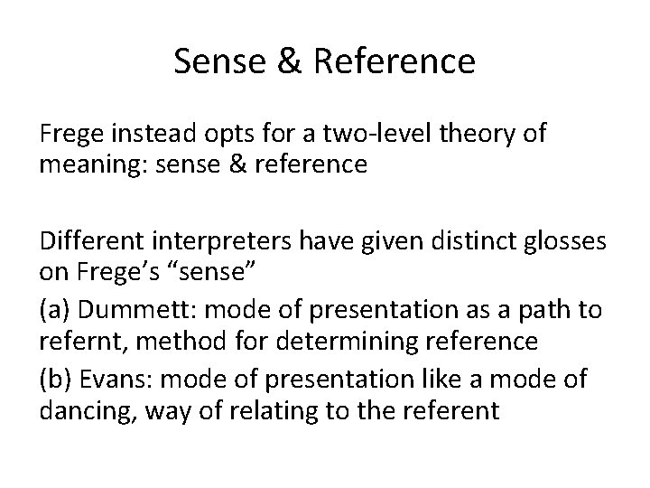 Sense & Reference Frege instead opts for a two-level theory of meaning: sense &