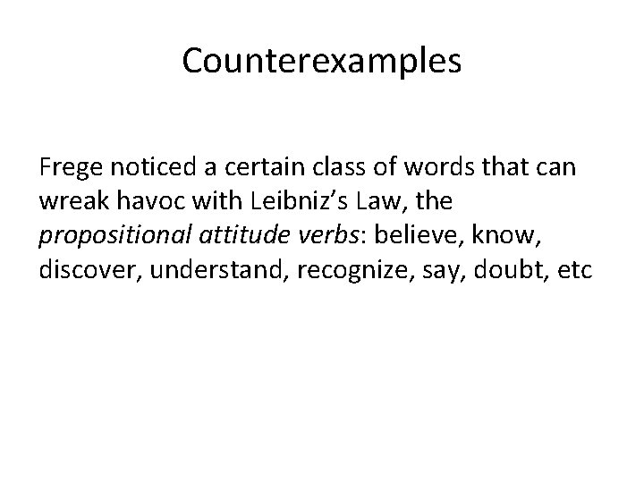 Counterexamples Frege noticed a certain class of words that can wreak havoc with Leibniz’s