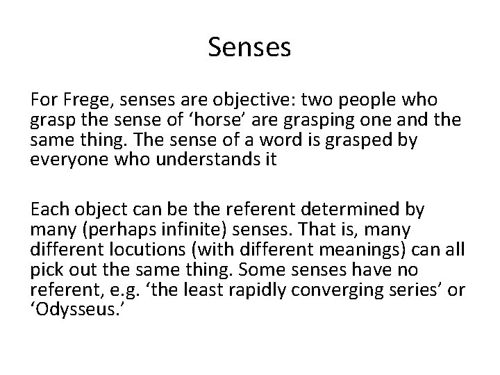 Senses For Frege, senses are objective: two people who grasp the sense of ‘horse’