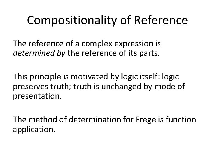 Compositionality of Reference The reference of a complex expression is determined by the reference