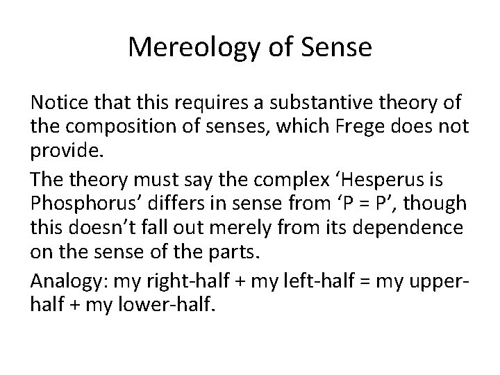 Mereology of Sense Notice that this requires a substantive theory of the composition of