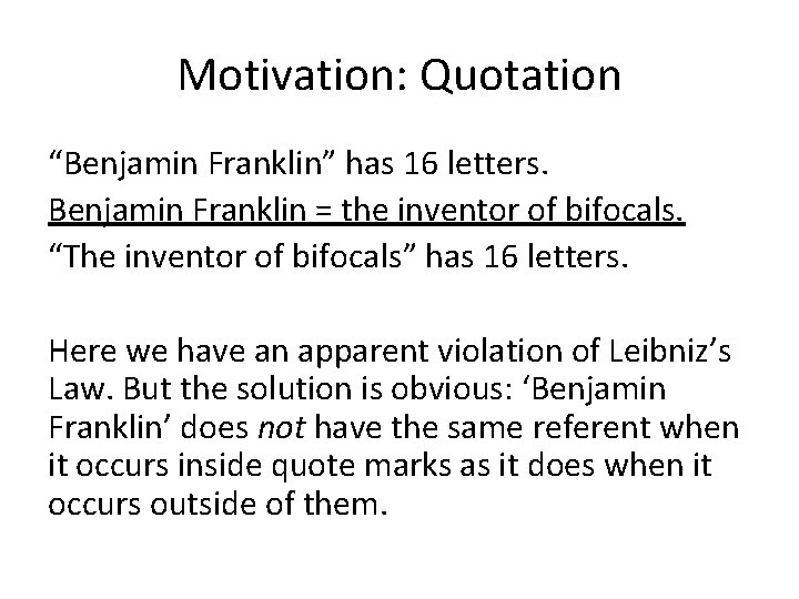 Motivation: Quotation “Benjamin Franklin” has 16 letters. Benjamin Franklin = the inventor of bifocals.