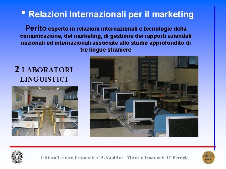 • Relazioni Internazionali per il marketing Perito esperto in relazioni internazionali e tecnologie • Relazioni Internazionali per il marketing Perito esperto in relazioni internazionali e tecnologie