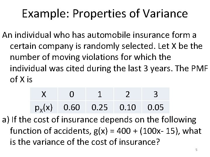 Example: Properties of Variance An individual who has automobile insurance form a certain company