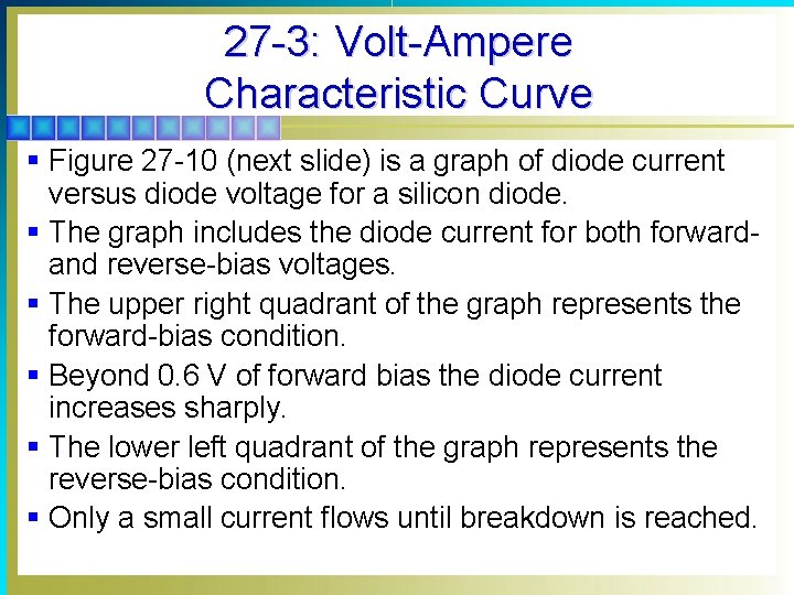 27 -3: Volt-Ampere Characteristic Curve § Figure 27 -10 (next slide) is a graph