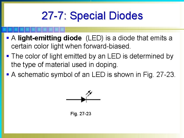 27 -7: Special Diodes § A light-emitting diode (LED) is a diode that emits