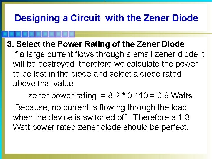 Designing a Circuit with the Zener Diode 3. Select the Power Rating of the