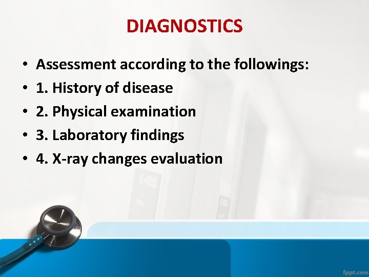 DIAGNOSTICS • • • Assessment according to the followings: 1. History of disease 2. DIAGNOSTICS • • • Assessment according to the followings: 1. History of disease 2.