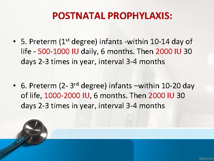POSTNATAL PROPHYLAXIS: • 5. Preterm (1 st degree) infants -within 10 -14 day of POSTNATAL PROPHYLAXIS: • 5. Preterm (1 st degree) infants -within 10 -14 day of