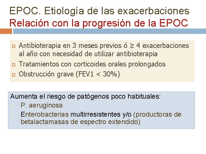 EPOC. Etiología de las exacerbaciones EPOC. Relación con la progresión de la EPOC Antibioterapia