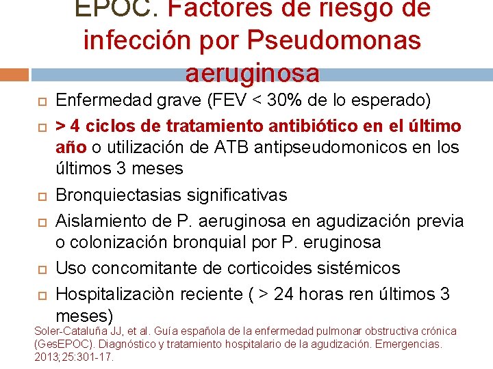 EPOC. Factores de riesgo de infección por Pseudomonas aeruginosa Enfermedad grave (FEV < 30%