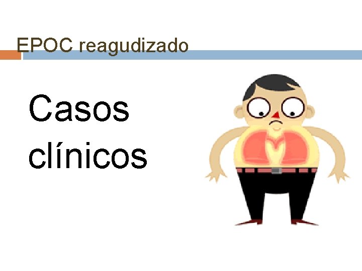 EPOC reagudizado Casos clínicos 