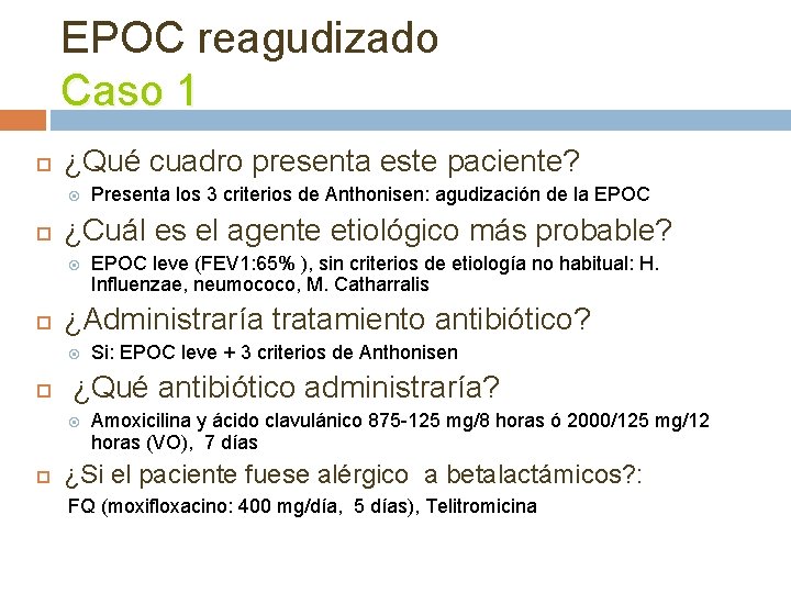 EPOC reagudizado Caso 1 ¿Qué cuadro presenta este paciente? ¿Cuál es el agente etiológico