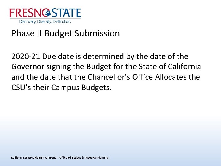 Phase II Budget Submission 2020 -21 Due date is determined by the date of