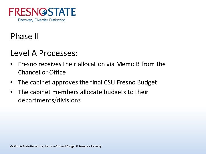 Phase II Level A Processes: • Fresno receives their allocation via Memo B from