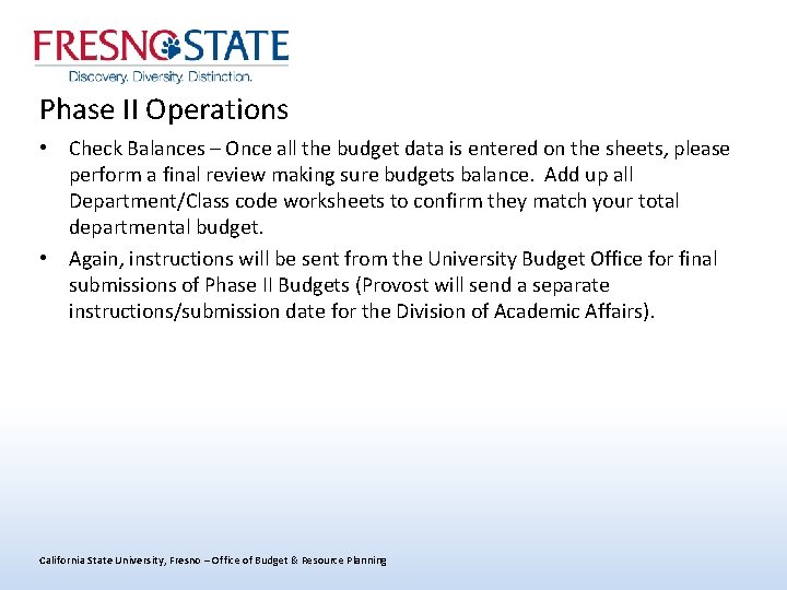 Phase II Operations • Check Balances – Once all the budget data is entered