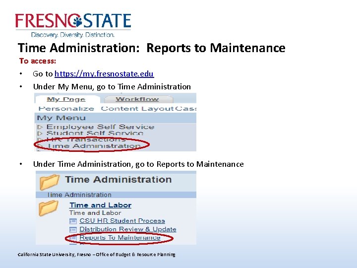 Time Administration: Reports to Maintenance To access: • Go to https: //my. fresnostate. edu