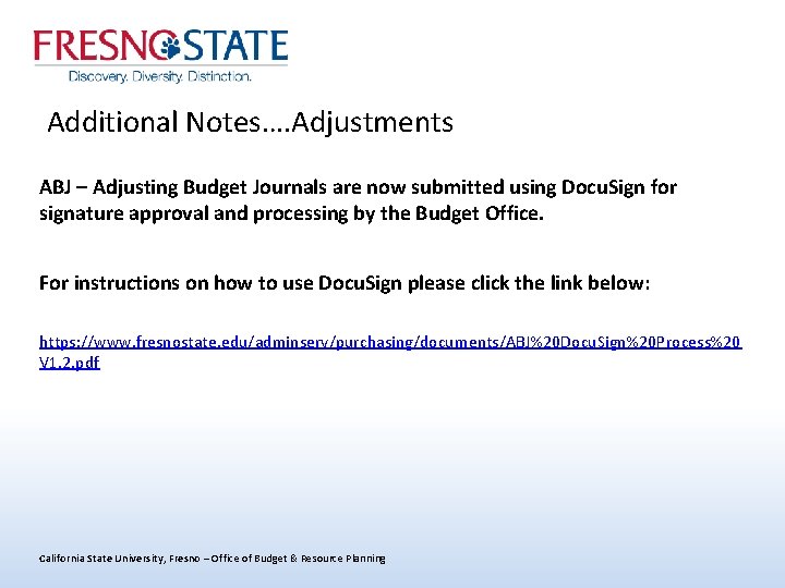 Additional Notes…. Adjustments ABJ – Adjusting Budget Journals are now submitted using Docu. Sign