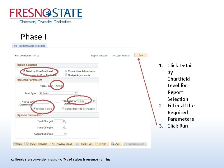 Phase I 1. Click Detail by Chartfield Level for Report Selection 2. Fill in