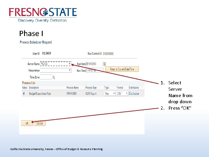 Phase I 01369 1. Select Server Name from drop down 2. Press “OK” California