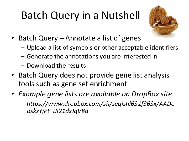 Batch Query in a Nutshell • Batch Query – Annotate a list of genes