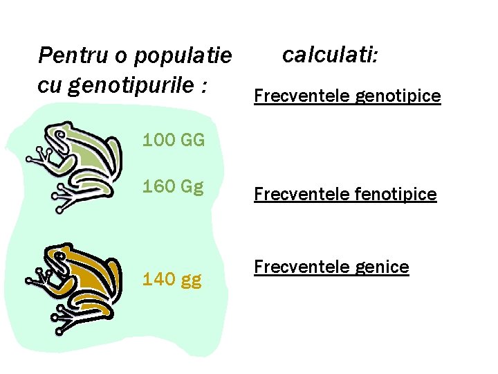 Pentru o populatie cu genotipurile : calculati: Frecventele genotipice 100 GG 160 Gg 140