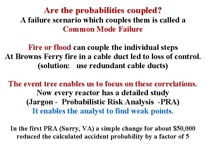 Are the probabilities coupled? A failure scenario which couples them is called a Common Are the probabilities coupled? A failure scenario which couples them is called a Common