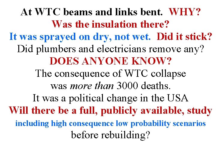 At WTC beams and links bent. WHY? Was the insulation there? It was sprayed At WTC beams and links bent. WHY? Was the insulation there? It was sprayed