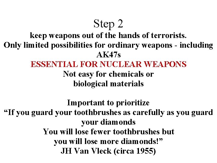 Step 2 keep weapons out of the hands of terrorists. Only limited possibilities for Step 2 keep weapons out of the hands of terrorists. Only limited possibilities for