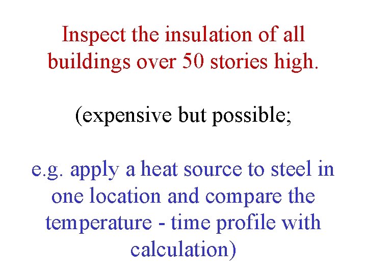 Inspect the insulation of all buildings over 50 stories high. (expensive but possible; e. Inspect the insulation of all buildings over 50 stories high. (expensive but possible; e.